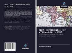 Обложка INDIA - BETREKKINGEN MET MYANMAR (1992 - 2014)