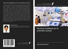 Couverture de Técnicas analíticas en la nutrición animal