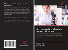 Portada del libro de Aktynomiocety produkujące enzymy celulazowe