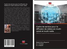 Copertina di Cadre de service pour la diffusion de vidéos en multi-canal et multi-radio