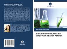 Capa do livro de Biokunststoffproduktion aus landwirtschaftlichen Abfällen 