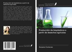 Buchcover von Producción de bioplásticos a partir de desechos agrícolas