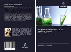 Couverture de Bioplastische productie uit landbouwafval