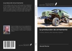 Capa do livro de La producción de armamento 