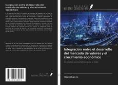 Buchcover von Integración entre el desarrollo del mercado de valores y el crecimiento económico