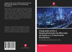 Buchcover von Integração entre o Desenvolvimento do Mercado de Ações e o Crescimento Econômico