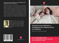 Bookcover of Factores que explicam a fertilidade dos adolescentes no Yakoma