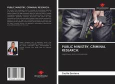 Couverture de PUBLIC MINISTRY, CRIMINAL RESEARCH: