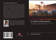 Le mythe du héros gaucho kitap kapağı