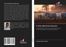 Bookcover of Il mito dell'eroe Gaucho