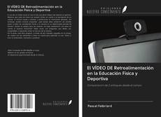 Capa do livro de El VÍDEO DE Retroalimentación en la Educación Física y Deportiva 