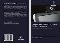 Bookcover of De FEEDBACK VIDEO in Fysieke en Sport-educatie