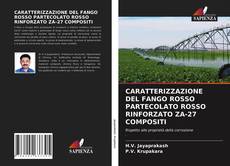 CARATTERIZZAZIONE DEL FANGO ROSSO PARTECOLATO ROSSO RINFORZATO ZA-27 COMPOSITI的封面