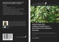 INVESTIGACIÓN FARMACOGNÓSTICA Y BIOLÓGICA DE GREWIA Y RICINUS kitap kapağı