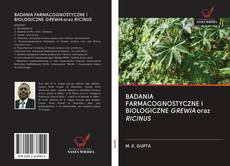 Обложка BADANIA FARMACOGNOSTYCZNE I BIOLOGICZNE GREWIA oraz RICINUS