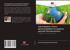 Couverture de Centralisation versus décentralisation du système éducatif Gouvernement