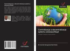 Buchcover von Centralizacja a decentralizacja systemu edukacji Rząd