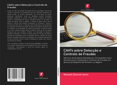 Bookcover of CAATs sobre Detecção e Controlo de Fraudes