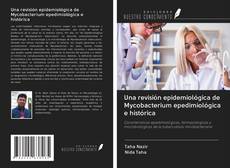 Una revisión epidemiológica de Mycobacterium epedimiológica e histórica kitap kapağı