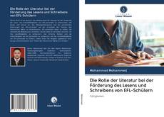 Capa do livro de Die Rolle der Literatur bei der Förderung des Lesens und Schreibens von EFL-Schülern 