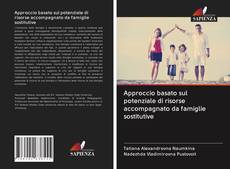 Bookcover of Approccio basato sul potenziale di risorse accompagnato da famiglie sostitutive