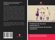 Bookcover of Problema de recursos potenciais no acompanhamento de famílias substitutas