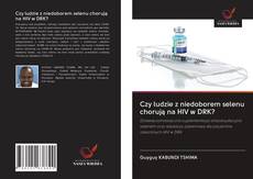 Portada del libro de Czy ludzie z niedoborem selenu chorują na HIV w DRK?