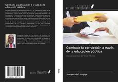Combatir la corrupción a través de la educación pública kitap kapağı