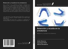 Bookcover of Retención y recaída en la ortodoncia