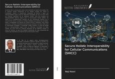 Buchcover von Secure Holistic Interoperability for Cellular Communications (SHICC)