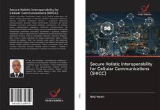 Portada del libro de Secure Holistic Interoperability for Cellular Communications (SHICC)