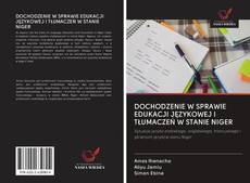 Borítókép a  DOCHODZENIE W SPRAWIE EDUKACJI JĘZYKOWEJ I TŁUMACZEŃ W STANIE NIGER - hoz