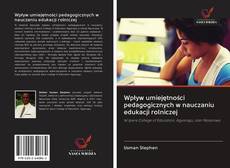 Portada del libro de Wpływ umiejętności pedagogicznych w nauczaniu edukacji rolniczej