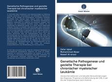 Genetische Pathogenese und gezielte Therapie bei chronischer myeloischer Leukämie kitap kapağı
