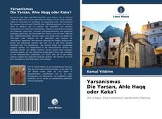 Yarsanismus Die Yarsan, Ahle Haqq oder Kaka'i kitap kapağı