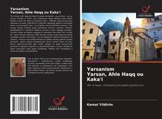 Buchcover von Yarsanism Yarsan, Ahle Haqq ou Kaka'i