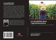 Buchcover von La durabilité dans l'agroalimentaire
