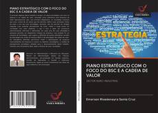 Copertina di PlANO ESTRATÉGICO COM O FOCO DO BSC E A CADEIA DE VALOR