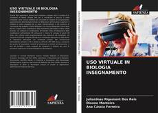 Bookcover of USO VIRTUALE IN BIOLOGIA INSEGNAMENTO