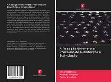 Capa do livro de A Radiação Ultravioleta: Processos de Desinfecção e Estimulação 