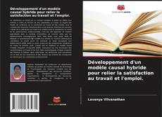 Développement d'un modèle causal hybride pour relier la satisfaction au travail et l'emploi. kitap kapağı