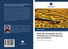 Bookcover of Rolle der Schulleiter bei der Entwicklung und Umsetzung von Lehrplänen
