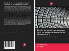 Buchcover von Estudo de nanoindentação em ligas de memória de forma de filme fino NiTi