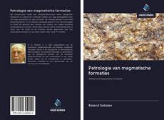 Couverture de Petrologie van magmatische formaties