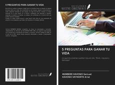 Bookcover of 5 PREGUNTAS PARA GANAR TU VIDA