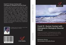 Portada del libro de Covid 19- Human Contact with Intergalactic Biological Quantal Cloud