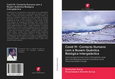 Covid 19- Contacto Humano com a Nuvem Quântica Biológica Intergaláctica kitap kapağı