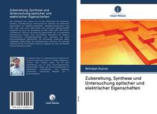 Portada del libro de Zubereitung, Synthese und Untersuchung optischer und elektrischer Eigenschaften