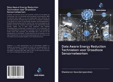 Data Aware Energy Reduction Technieken voor Draadloze Sensornetwerken的封面