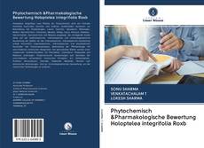 Buchcover von Phytochemisch &Pharmakologische Bewertung Holoptelea integrifolia Roxb